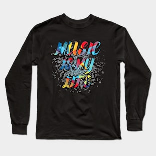 Music Is My Life Musician Lover Long Sleeve T-Shirt